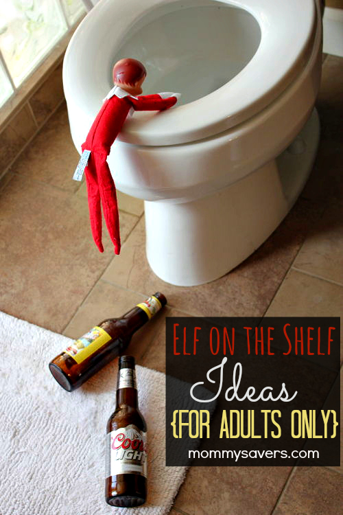 Elf On The Shelf Ideas For Adults ONLY Mommysavers