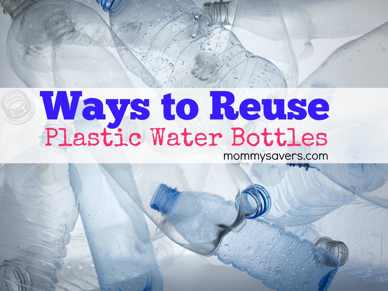 Unique Ways to Reuse Plastic Water Bottles