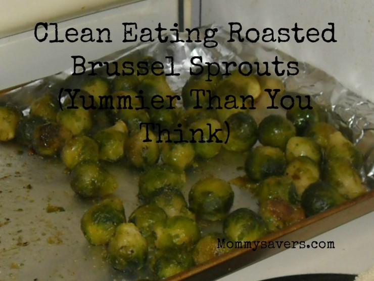 Clean Eating Roasted Brussel Sprouts (Yummier Than You Think) Mommy