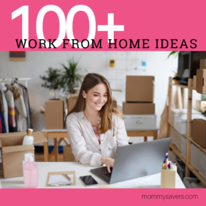 Work at Home Ideas for Moms